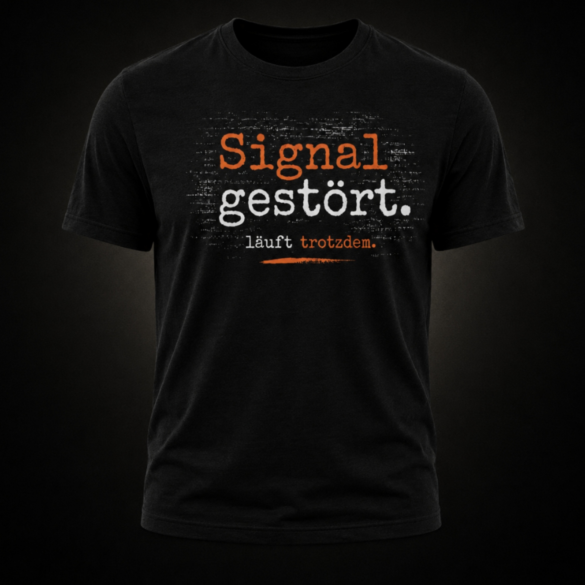 Signal gestört läuft trotzdem Shirt